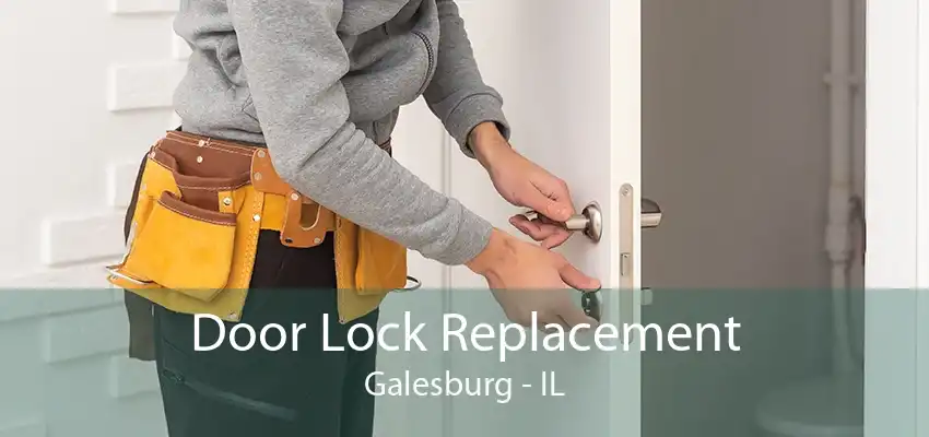 Door Lock Replacement Galesburg - IL